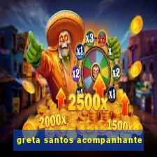 greta santos acompanhante